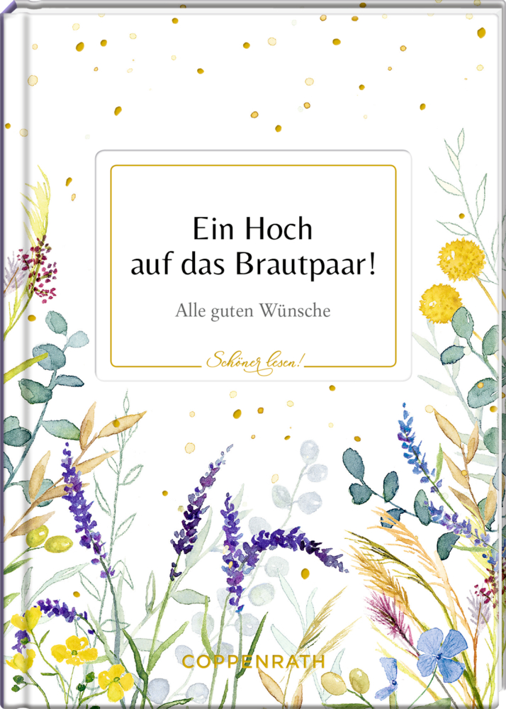 Schöner lesen! No. 34: Ein Hoch auf das Brautpaar!