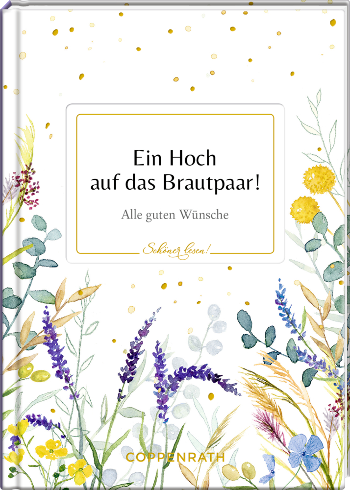 Schöner lesen! No. 34: Ein Hoch auf das Brautpaar! Blumenbordüre mit  Titel "Ein Hoch auf das Brautpaar!".