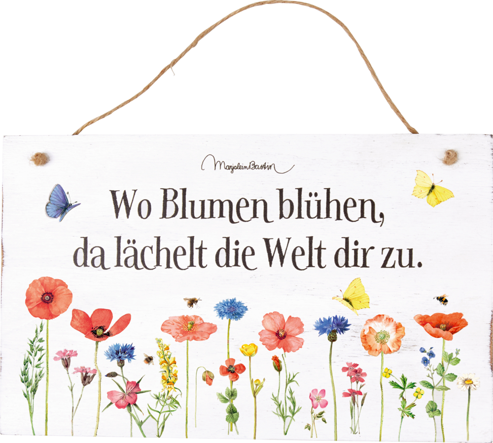 Holzschild "Wo Blumen blühen, ..." GartenLiebe (M. Bastin)
