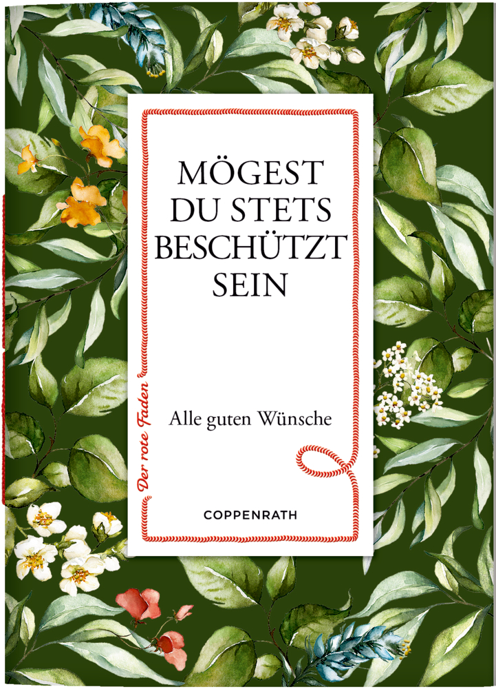 Der rote Faden No.207: Mögest du stets beschützt sein Grüner Bucheinband mit Blättern und Blumenmuster und dem Text: „Mögest du stets beschützt sein.“.