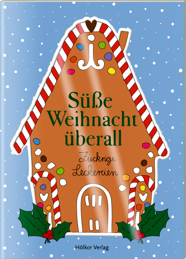 Der kleine Küchenfreund: Süße Weihnacht überall