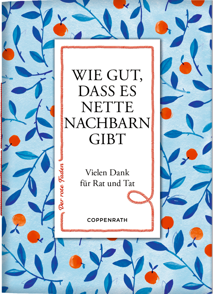 Der rote Faden No. 193: Wie gut, dass es nette Nachbarn gibt Buchcover mit dem Titel "Wie gut, dass es nette Nachbarn gibt" auf weißem Panel, vor blauem Hintergrund mit orangefarbenen Zweigen.