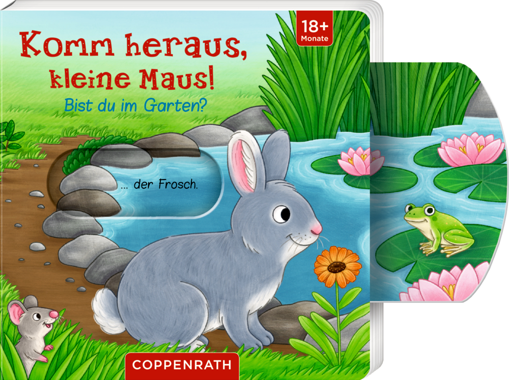 Komm heraus, kleine Maus! Bist du im Garten? Komm heraus, kleine Maus! Bist du im Garten?