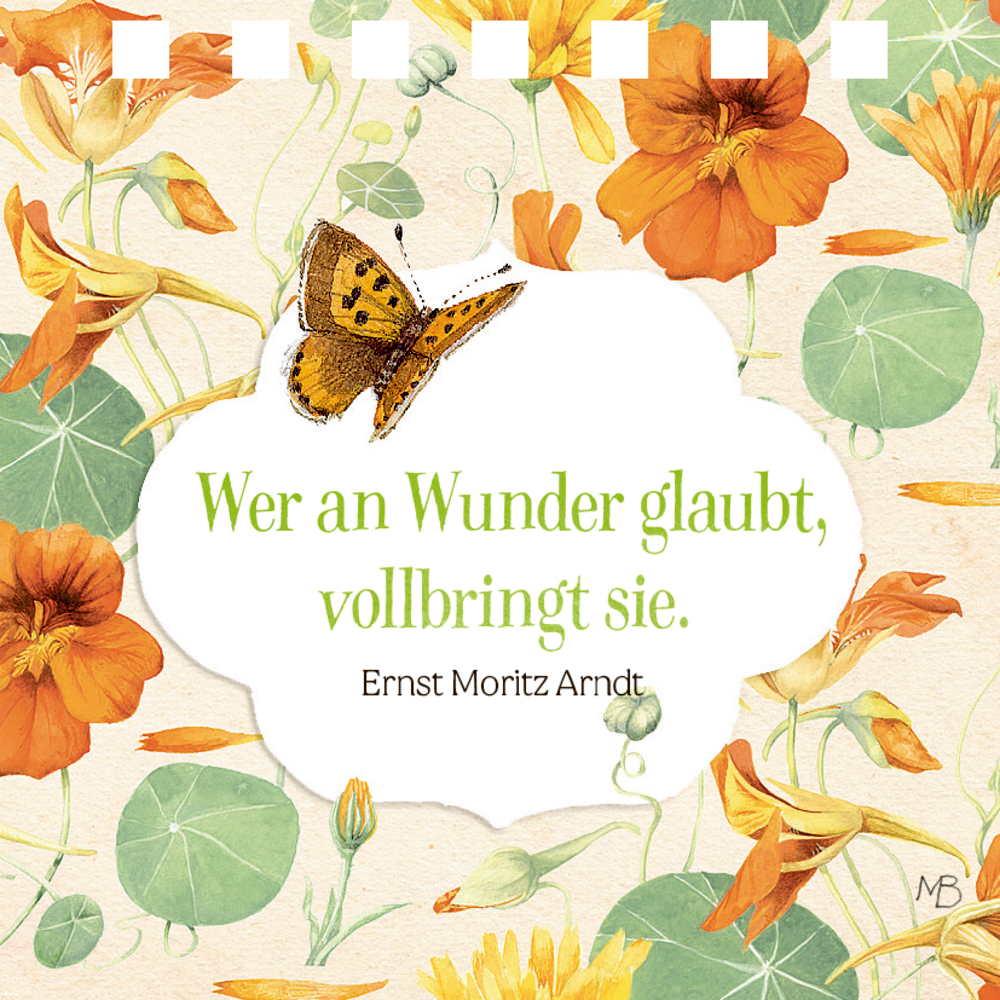 Schmetterling und orangefarbene Blumen rahmen ein s Zitat von Ernst Moritz Arndt auf einer cremefarbenem Seite ein.