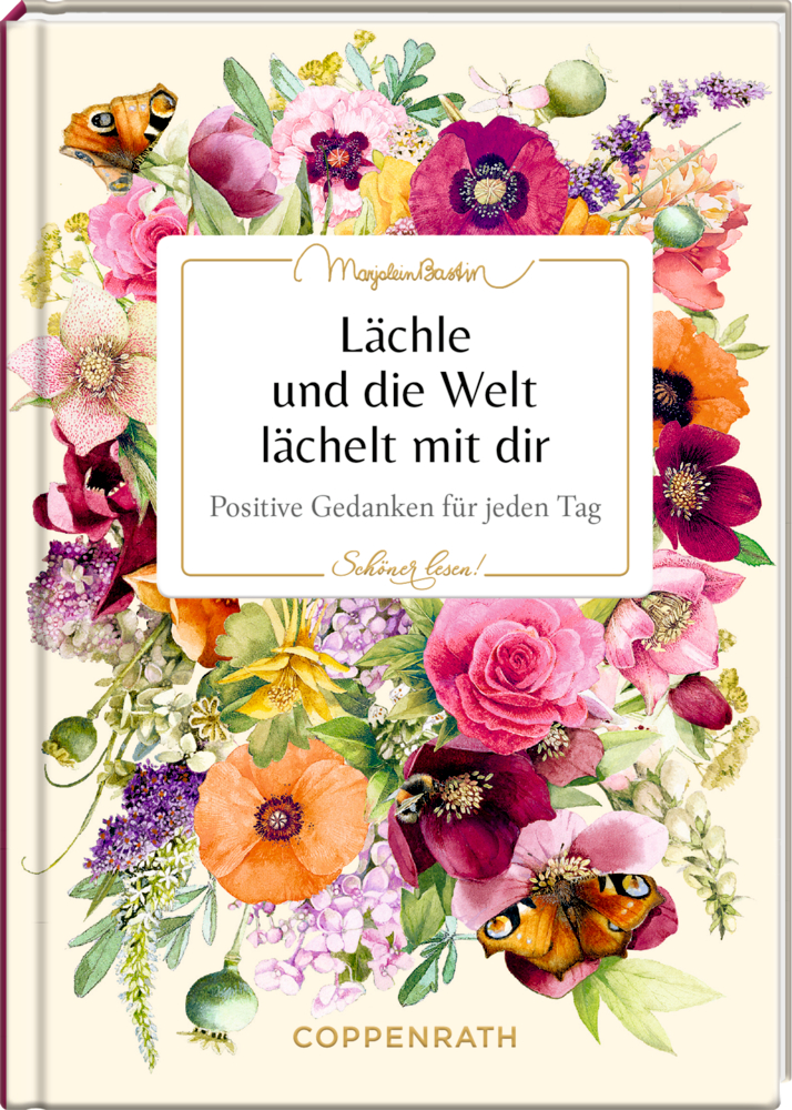 Schöner lesen! No.47: Lächle & die Welt lächelt mit dir (Bastin) Buchcover mit bunten Blumen und dem zentrierten Titel „Lächle und die Welt lächelt mit dir“.
