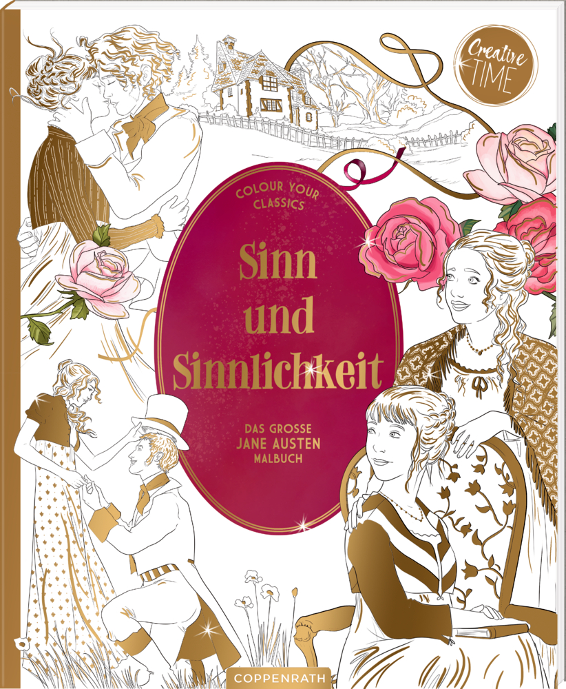 Sinn & Sinnlichkeit - Das große Jane-Austen-Malbuch (Creative Time) Figuren aus der Regency-Ära, Rosen und ein Landhaus sind auf dem Cover vom Malbuch Sinn und Sinnlichkeit abgebildet.