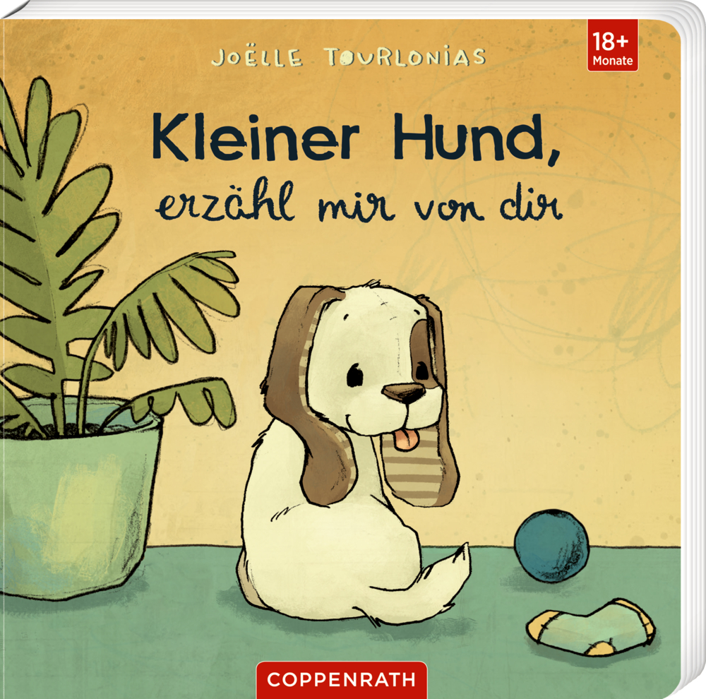Liebling: Kleiner Hund, erzähl mir von dir Kleiner Hund sitzt mit Ball und Napf neben einer Pflanze auf dem Cover des Kinderbuchs "Kleiner Hund, erzähl mir von dir"..