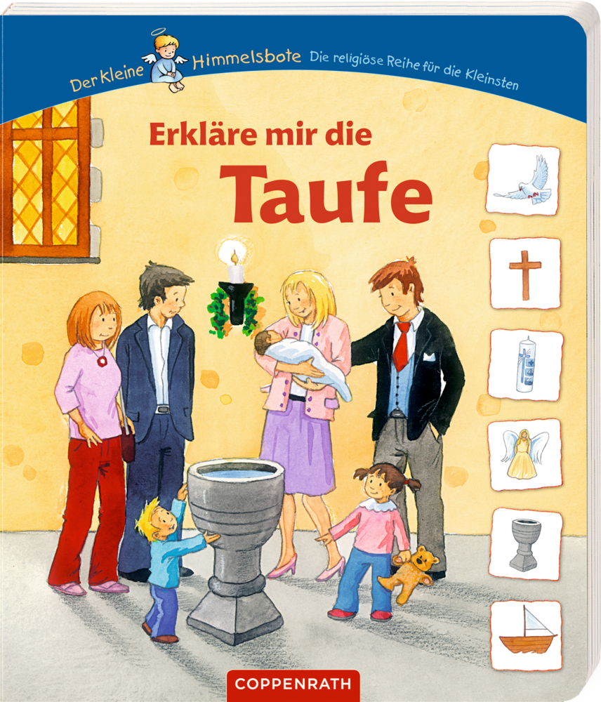 Erkläre mir die Taufe (kleiner Himmelsbote) Eine Familie versammelt sich in der Kirche zu einer Taufe. Auf der rechten Seite sind Taufsymbole abgebildet.