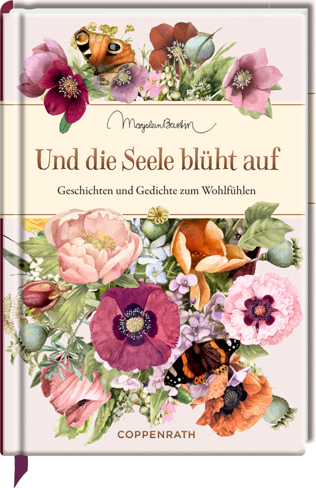 Edizione: Und die Seele blüht auf (Bastin) Bunte Blumen und Schmetterlinge auf dem Buchcover von „Und die Seele blüht auf“ von Marjolein Bastin.