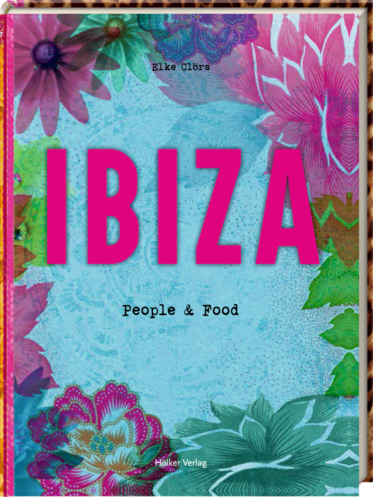Ibiza - People & Food (Englisch) Buchumschlag mit dem Titel „IBIZA People & Food“ mit kräftigem rosa Text und Blumenmustern.