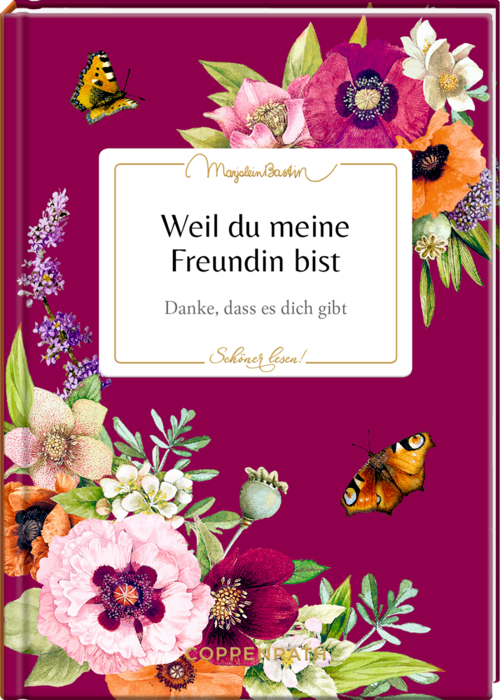 Schöner lesen! No.46: Weil du meine Freundin bist (M.Bastin) Magentafarbener Bucheinband mit bunten Blumen, Schmetterlingen und Titel "Weil du meine Freundin bist".