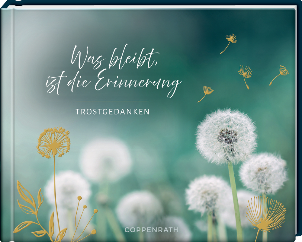 Buchcover mit Pusteblumen, goldenen Illustrationen und Text: Was bleibt, ist die Erinnerung.