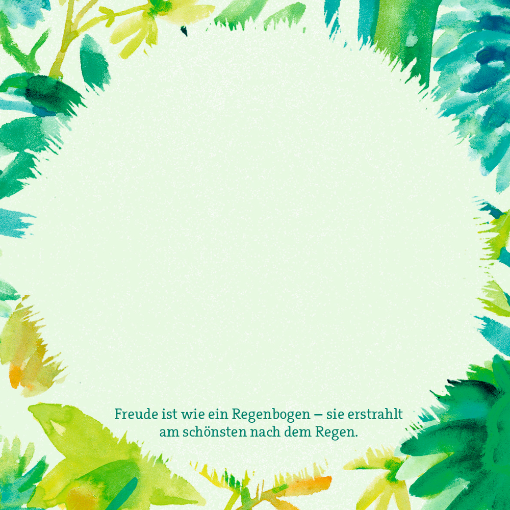 Aquarellblätter rahmen einen hellen Mittelpunkt. Unten steht ein Text über Freude und Regenbögen.