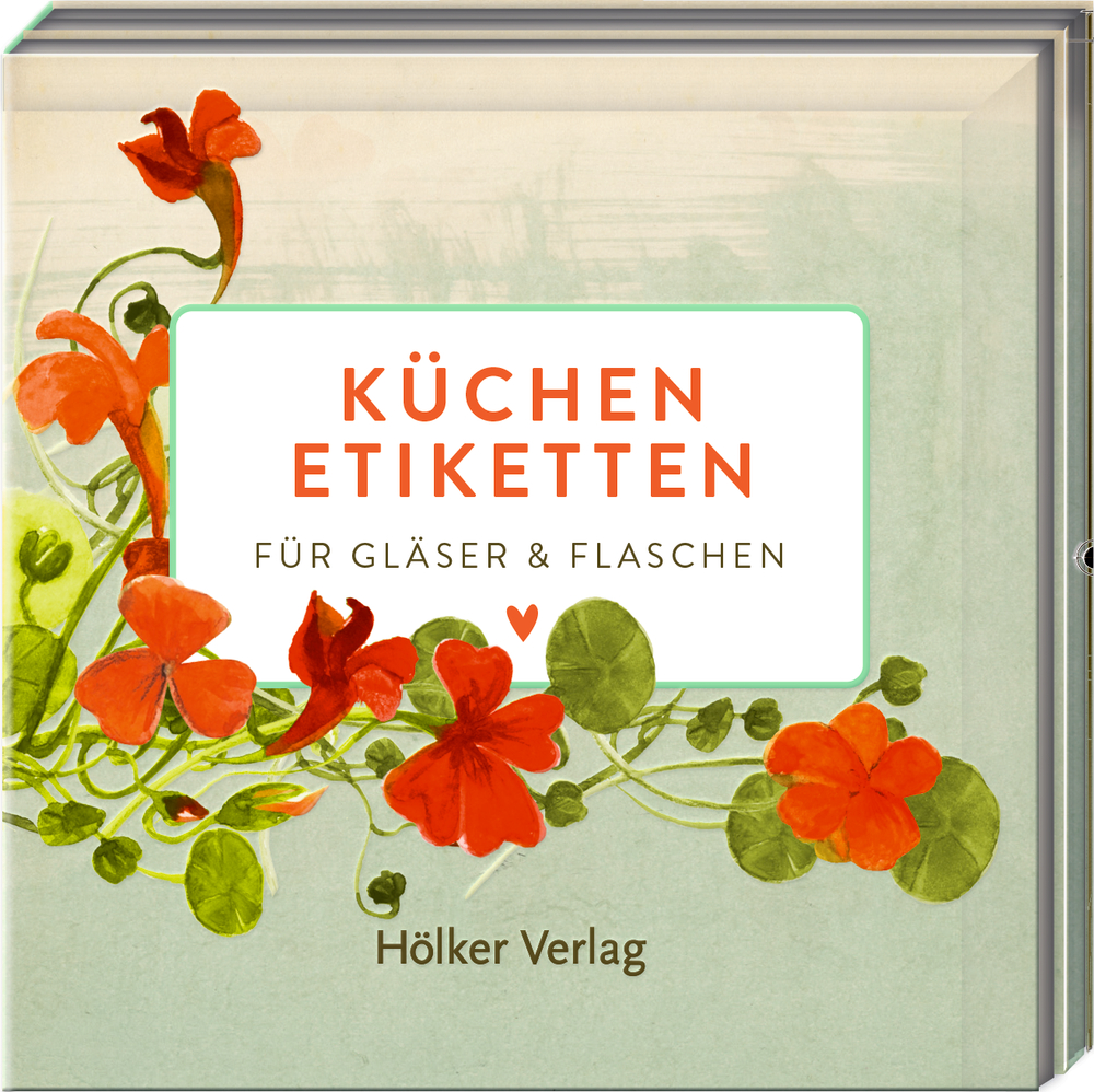 Küchenetiketten - Kapuzinerkresse (Küchenpapeterie) Ein Buchcover mit roten Blumen, grünen Blättern und dem Titel: Küchen Etiketten für Gläser & Flaschen.