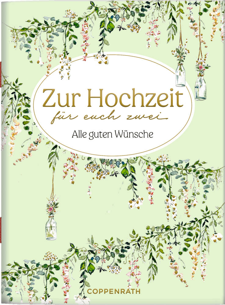 Schöne Grüße: Zur Hochzeit für euch zwei Pastellfarbener Blumeneinband mit hängenden Blumenund dem Titel: „Zur Hochzeit – Alle guten Wünsche für euch zwei.“.
