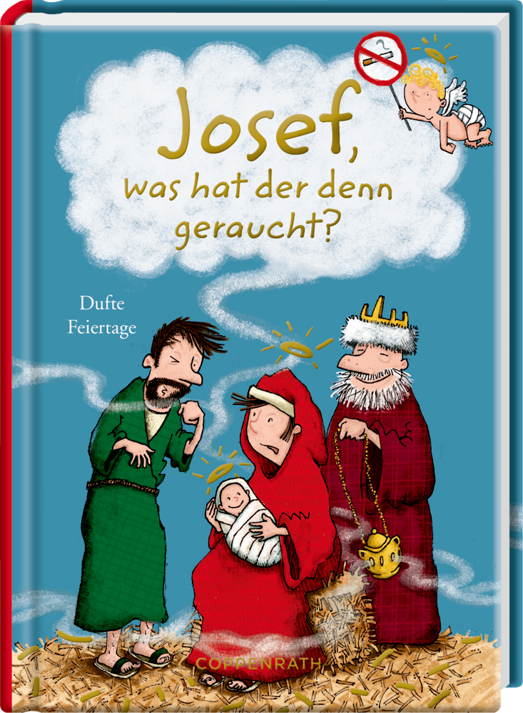 Heitere Geschichten: Josef, was hat der denn geraucht? Krippe, Engel hält Rauchverbotsschild. Titel: „Josef, was hat der denn geraucht?“.