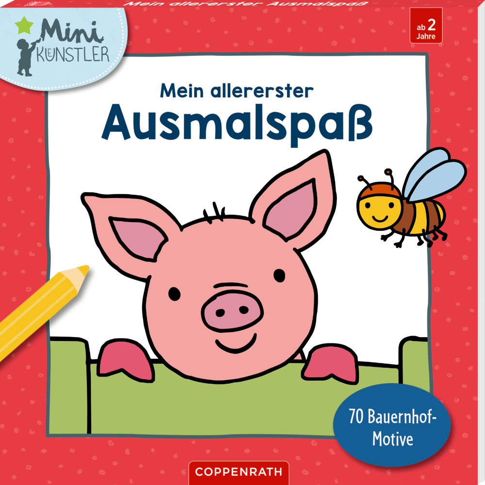 Mein allererster Ausmalspaß: 70 Bauernhof-Motive (Mini-Künstler) Buchcover auf dem ein lächelndes Ferkel, eine Biene und der Text „Mein allererster Ausmalspaß“ abgebildet sind.