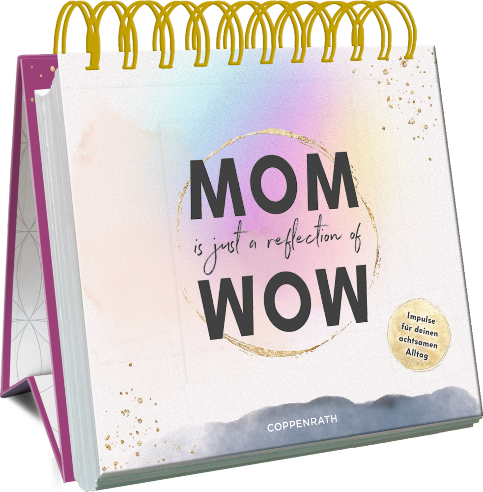 Großes Spiralaufstellbuch: MOM is just a reflection of WOW