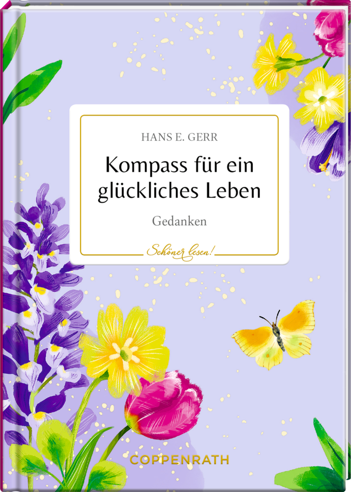 Schöner lesen! No. 52: Kompass für ein glückliches Leben Pastellvioletter Bucheinband mit bunten Blumen, einem gelben Schmetterling und Titel "Kompass für ein glückliches Leben".