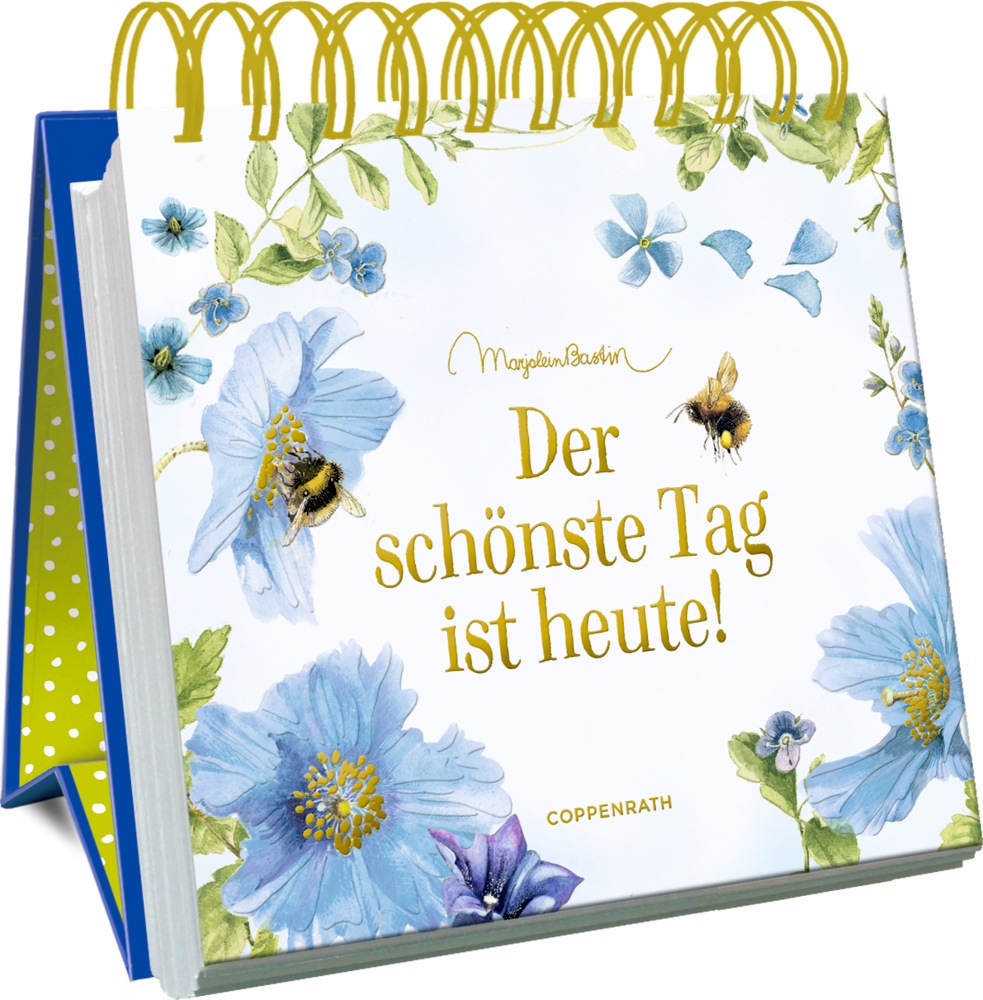Großes Spiralaufstellbuch: Der schönste Tag ist heute! (Bastin) Spiralgebundenes Buch mit blauen Blumen, Bienen und dem Spruch „Der schönste Tag ist heute!“ auf dem Cover.