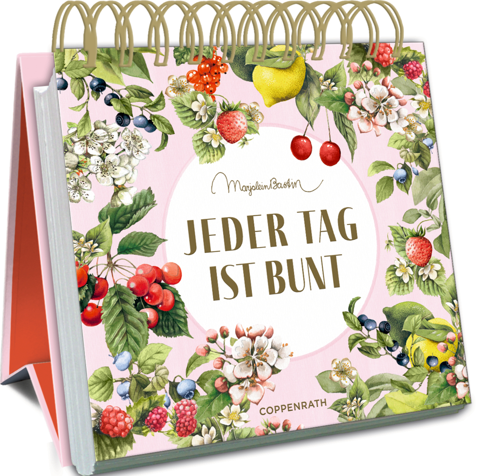 Ein floraler Tischkalender mit dem Text Jeder Tag ist bunt auf rosa Hintergrund und Fruchtmotiven.