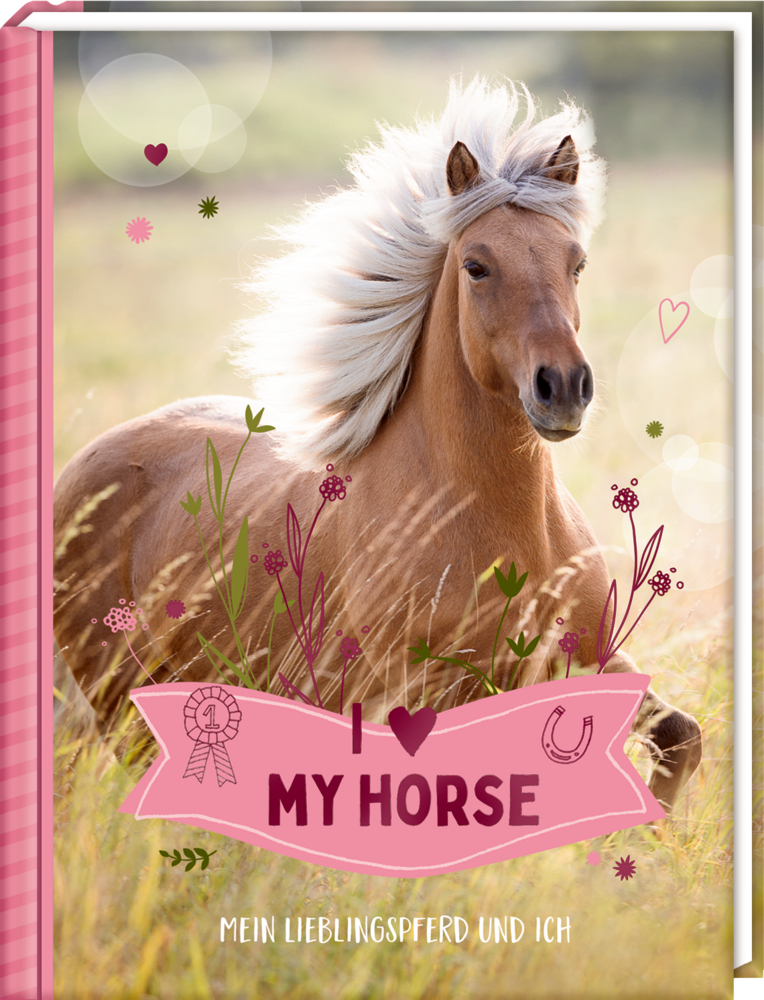 Eintragbuch: I LOVE MY HORSE