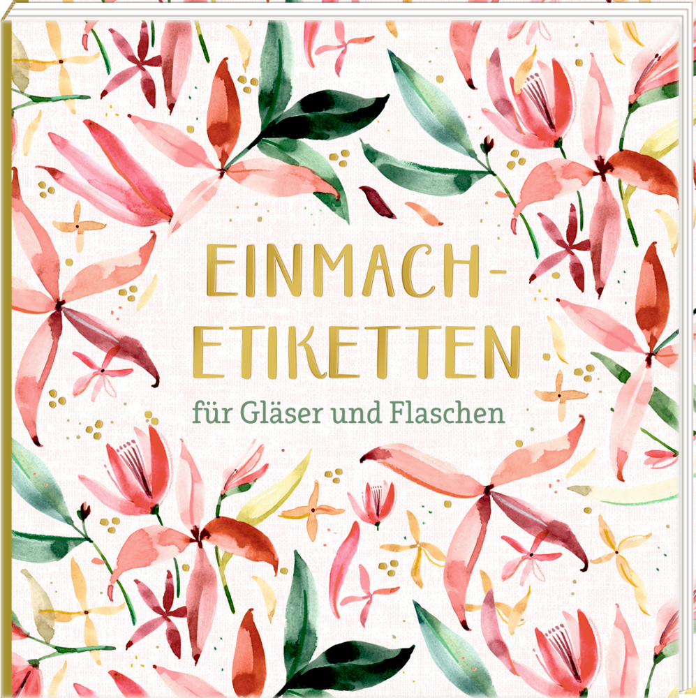 Einmach-Etiketten - All about rosé Einband: Rosa-grünes Blumenmuster mit Text „Einmachetiketten für Gläser und Flaschen“.