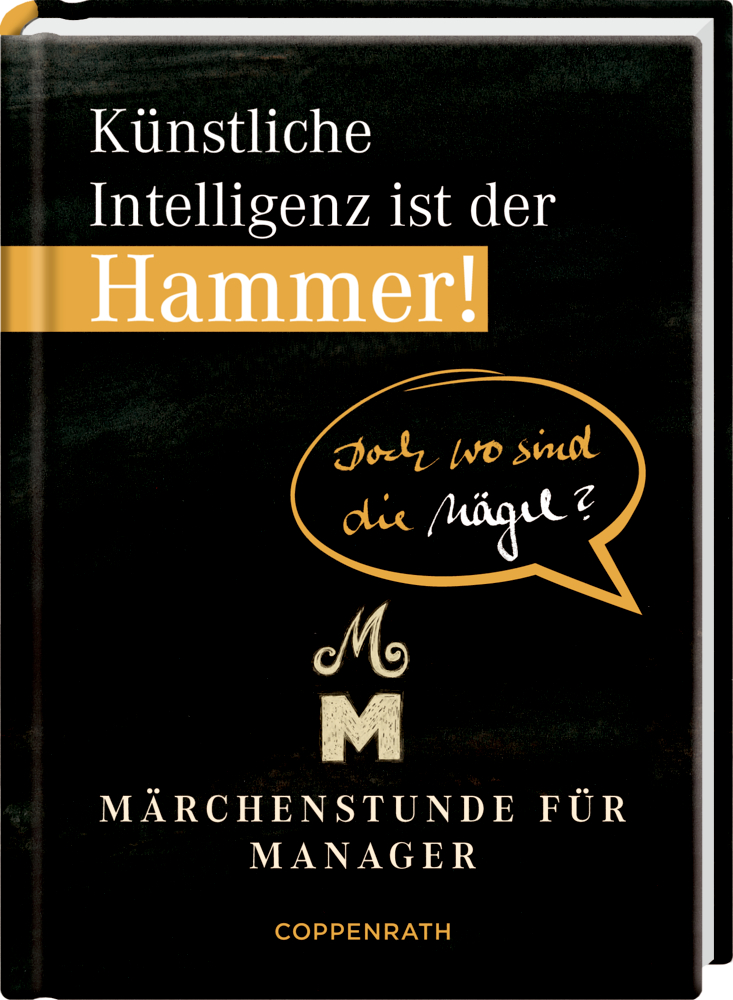 Heitere Geschichten: Künstliche Intelligenz ist der Hammer!