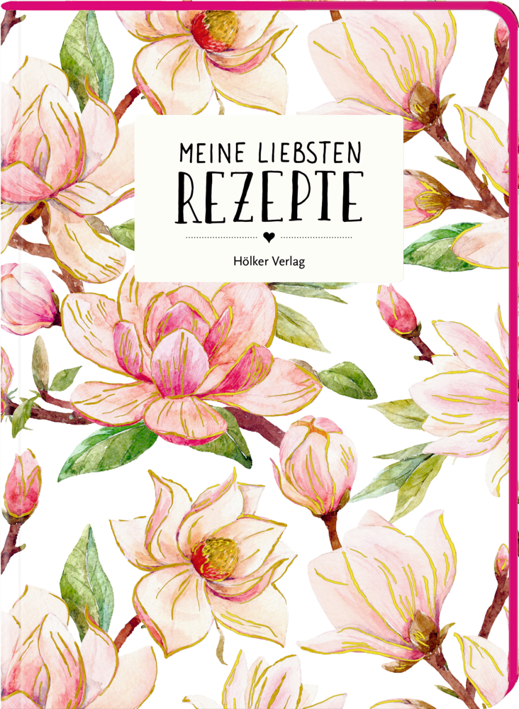 Meine liebsten Rezepte - Einschreibbuch (Gesund)