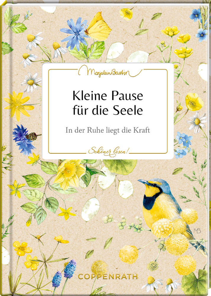 Schöner Lesen! No. 55: Kleine Pause für die Seele (M. Bastin) Blumeneinband mit blau-gelbem Vogel und Titel: „Eine kleine Auszeit für die Seele.“.