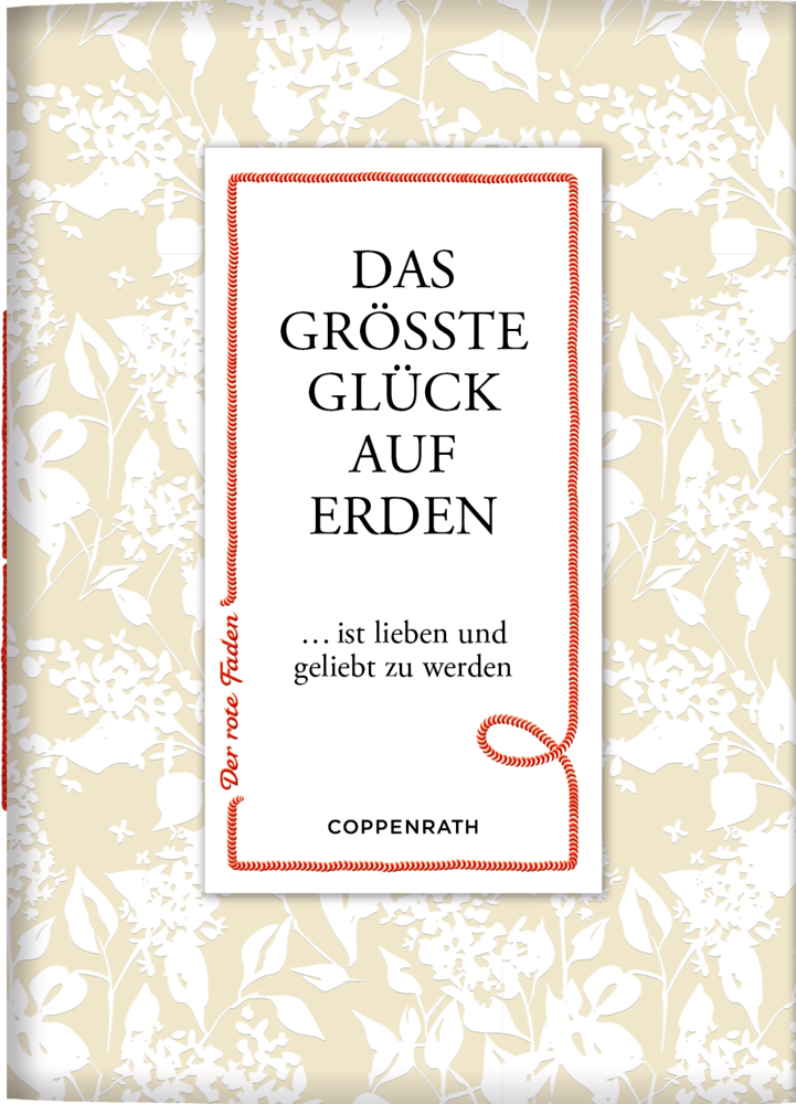 Der rote Faden No. 181: Das größte Glück auf Erden Cover von "Glück auf Erden: Lieben und geliebt werden." mit weißen Blumen auf braunem Hintergrund.