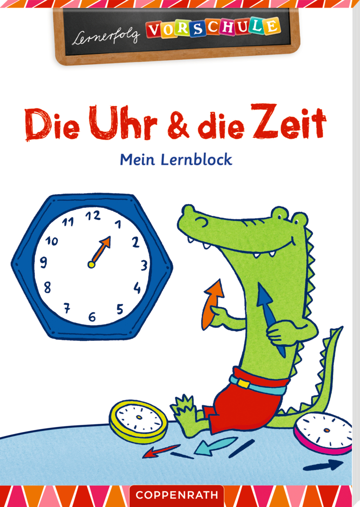 Lernerfolg Vorschule: Die Uhr und die Zeit Ein Krokodil zeigt auf eine Uhr auf dem Cover von "Die Uhr & die Zeit – Mein Lernblock".
