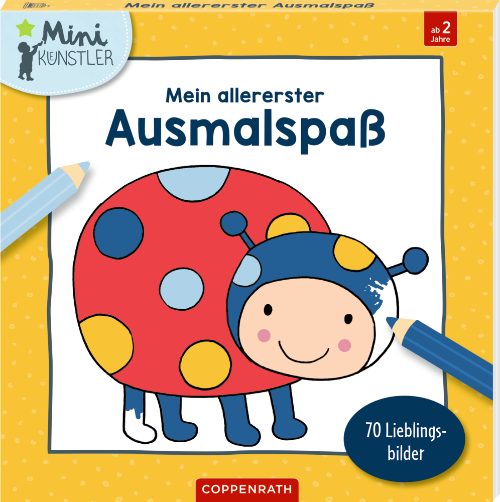 Mein allererster Ausmalspaß: 70 Lieblingsbilder (Mini-Künstler)
