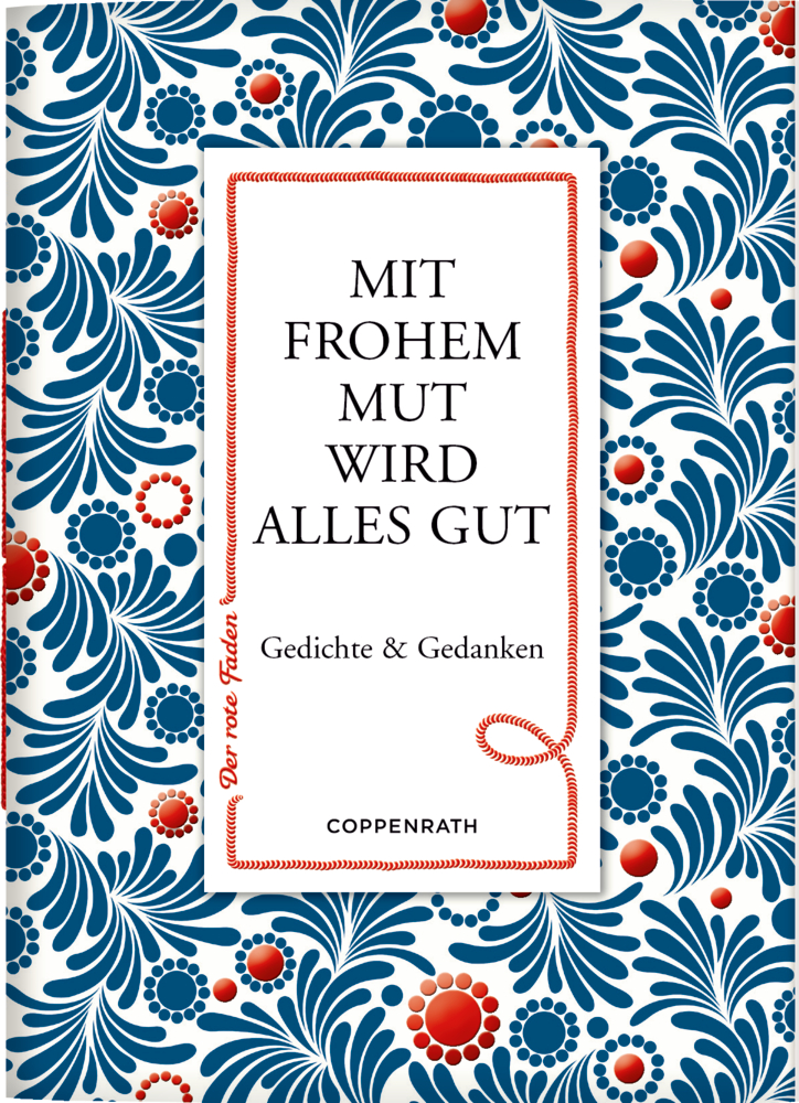 Der rote Faden No. 165: Mit frohem Mut wird alles gut