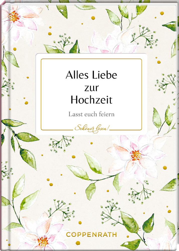 Schöner Lesen! No. 54: Alles Liebe zur Hochzeit Blumen Cover mit Text: „Alles Liebe zur Hochzeit - Lasst euch feiern“ und goldene Punkte.