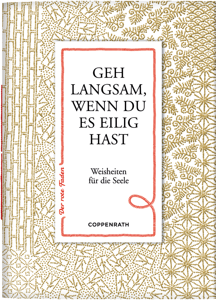 Der rote Faden No. 83: Geh langsam, wenn du es eilig hast