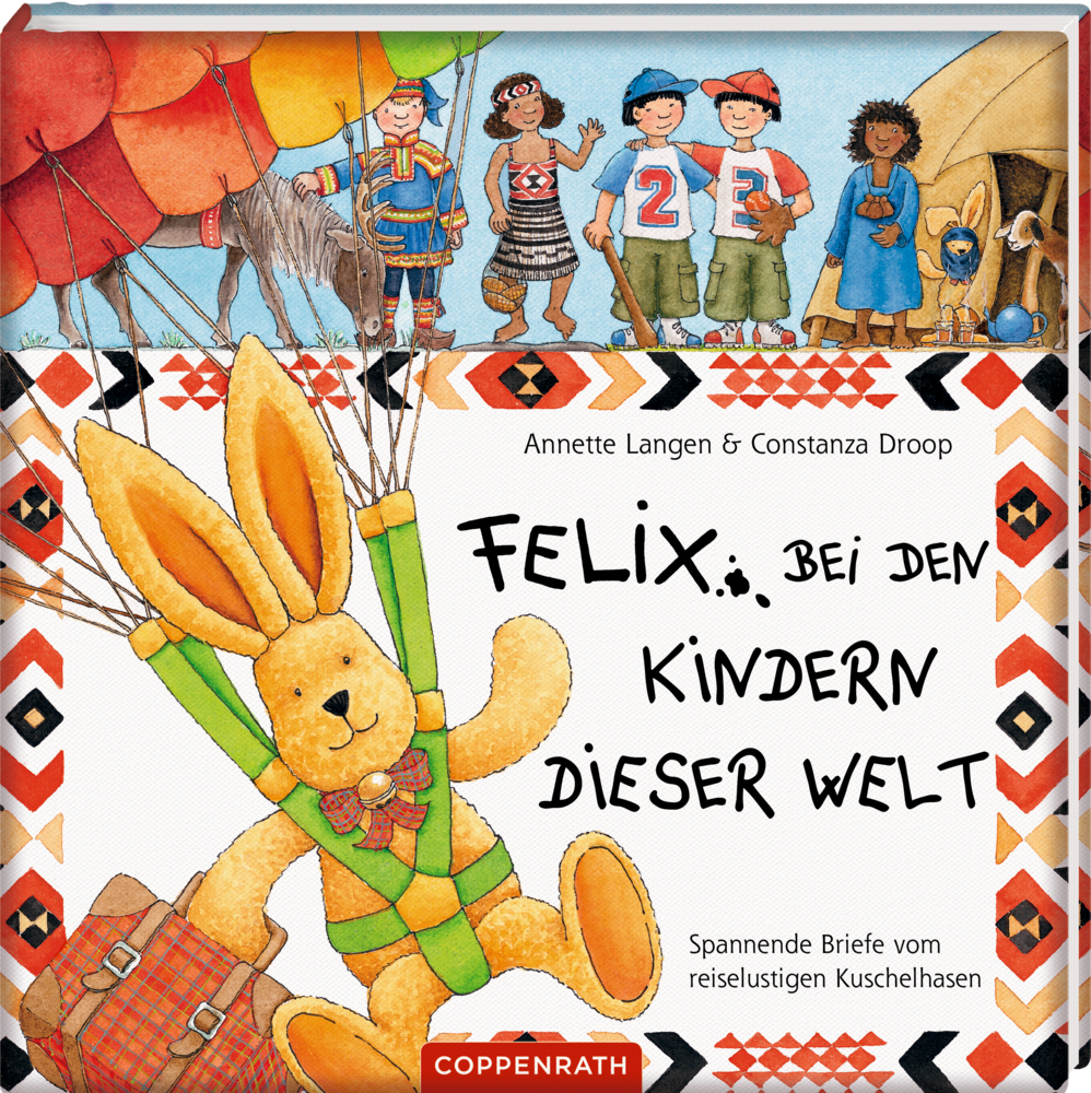Felix bei den Kindern dieser Welt Buchcover: „Felix bei den Kindern dieser Welt“ mit einem Plüschhasen und Kindern in bunten Outfits.
