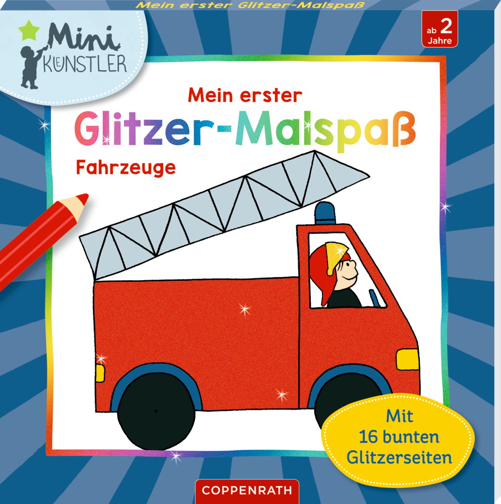 Mein erster Glitzer-Malspaß: Fahrzeuge - Mini-Künstler Rotes Feuerwehrauto und lächelnder Feuerwehrmann auf einem farbenfrohen Kinderbuchcover.