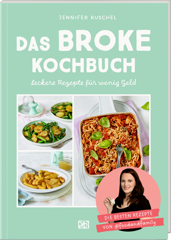 Das BROKE Kochbuch - Leckere Rezepte für wenig Geld