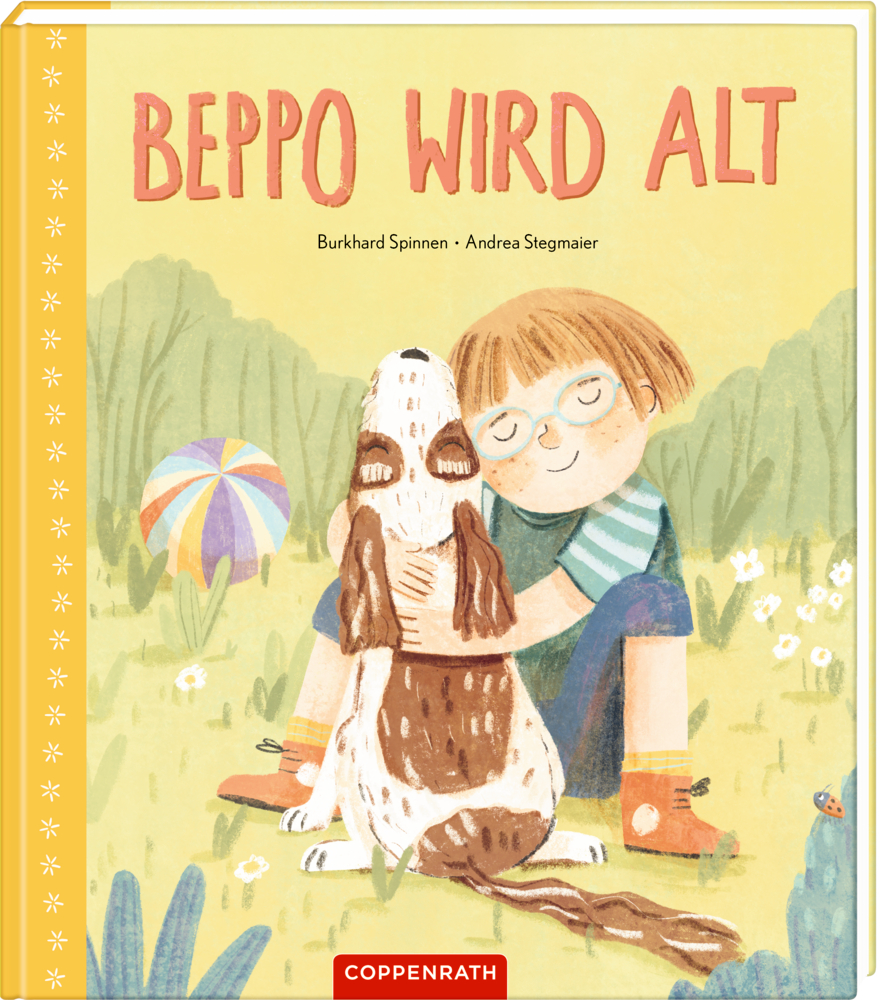 Beppo wird alt Auf dem Cover von "Beppo wird alt" umarmt ein Kind einen alten Hund auf einer Blumenwiese, im Hintergrund ist ein bunter Ball zu sehen.