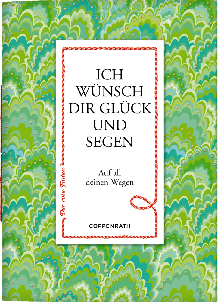 Der rote Faden No. 145: Ich wünsch dir Glück und Segen Grün marmorierter Bucheinband mit dem Titel: Ich wünsch dir Glück und Segen auf all deinen Wegen.