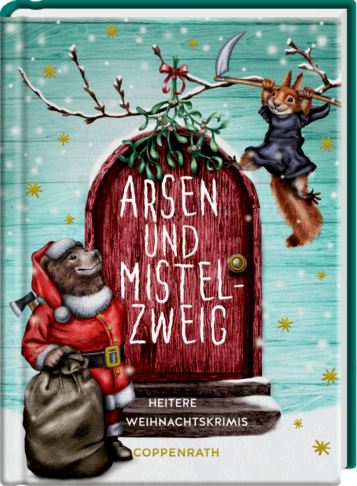Ein Bär im Weihnachtsmannkostüm und ein Eichhörnchen hängen Mistelzweige über einer roten Tür mit dem Titel des Buchs "Arsen und Mistelzweig".