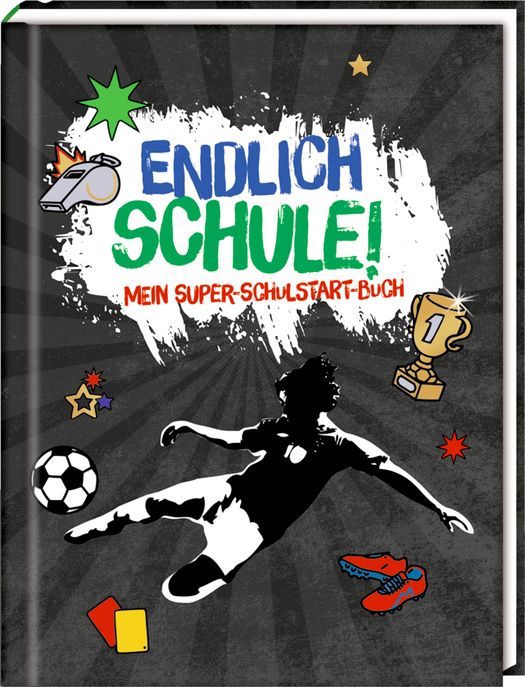 Kleines Geschenkbuch: Endlich Schule! (Fußball)