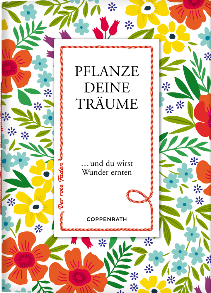 Der rote Faden No. 148: Pflanze deine Träume ...