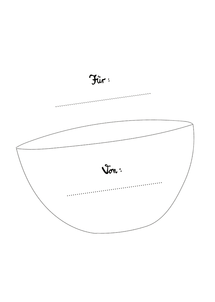 Strichzeichnung einer Schüssel. Darüber und darin steht Für: und Von: mit jeweils gepunkteten Linien zum Beschriften.