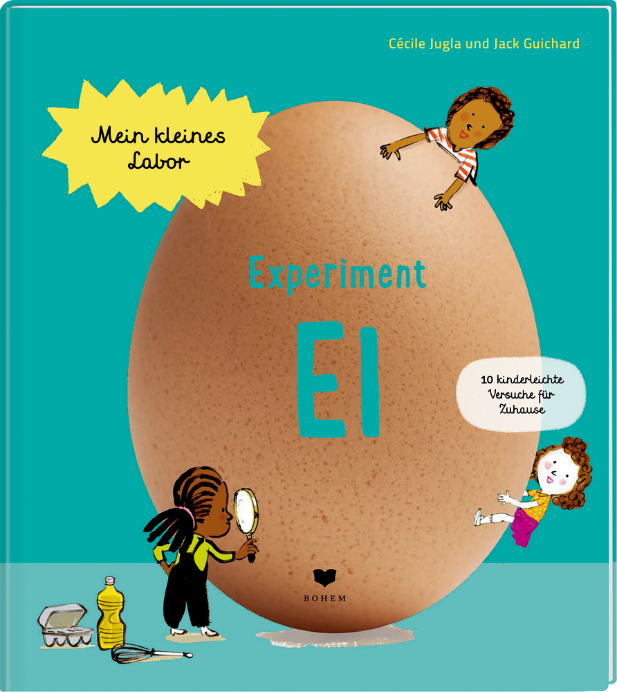 Mein kleines Labor: Experiment Ei Buchcover mit großem Ei, drei gezeichneten Kindern und Text zu Ei-Experimenten für Kinder.