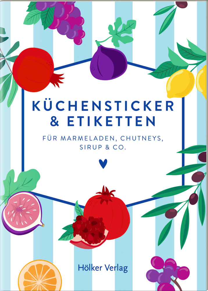 Küchensticker & Etiketten - Kaliméra (Küchenpapeterie) Farbenfroher Umschlag mit Obst- und Blättermotiv und dem Titel „Küchensticker & Etiketten“ vom Hölker Verlag.